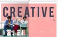 Creative Creativity Ideas Innovation Development Insipire Concept