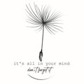 Creative fashion conceptual illustration print with dandelion seed it\'s all in your mind