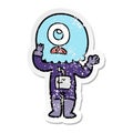 distressed sticker of a worried cartoon cyclops alien spaceman