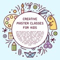 Creative master classes for kids round placard with place for your text