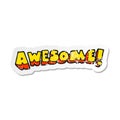 A creative retro distressed sticker of a cartoon awesome word