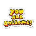 A creative sticker of a cartoon you are awesome text