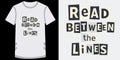 Creative typography design featuring a read between the lines message on a casual tshirt and standalone text art Royalty Free Stock Photo