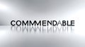 Creative typography showcasing the word commendable with reflections on a smooth surface Royalty Free Stock Photo