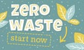 Creative vector lettering with words Zero Waste Start now. Nature friendly concept based on redusing waste and using or reusable Royalty Free Stock Photo