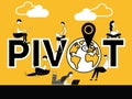 Creative Word concept Pivot and People doing technical activities