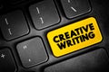 Creative Writing is writing that takes an imaginative, embellished, or outside-the-box approach to its subject matter, text