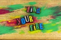 Find your fire passion message inspiration
