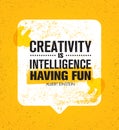 Creativity Is Intelligence Having Fun. Inspiring Creative Motivation Quote. Vector Speech Bubble Banner Design Concept