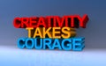 creativity takes courage on blue Royalty Free Stock Photo