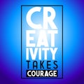Creativity takes courage - inspirational quote Royalty Free Stock Photo