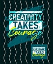 Creativity takes courage motivational stroke typepace design, Short phrases quotes, typography, slogan grunge