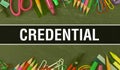 Credential text written on Education background of Back to School concept. credential concept banner on Education sketch with