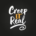 Creep it Real -Halloween overlays, lettering labels design. Royalty Free Stock Photo