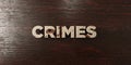 Crimes - grungy wooden headline on Maple - 3D rendered royalty free stock image