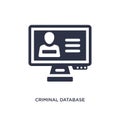 criminal database icon on white background. Simple element illustration from law and justice concept