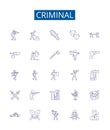 Criminal line icons signs set. Design collection of Lawbreaker, felon, delinquent, offender, convict, culprit, rogue