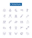 Criminal line icons signs set. Design collection of Lawbreaker, felon, delinquent, offender, convict, culprit, rogue