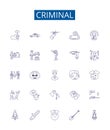 Criminal line icons signs set. Design collection of Lawbreaker, felon, delinquent, offender, convict, culprit, rogue