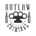 Criminal Outlaw Street Club Black And White Sign Design Template With Text, Brass Knuckles And Bullets