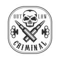 Criminal Outlaw Street Club Black And White Sign Design Template With Text, Crossed Bullets And Scull