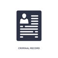 criminal record icon on white background. Simple element illustration from law and justice concept