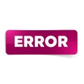 Crimson error button sign displaying warning alert message notification system Royalty Free Stock Photo