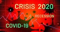 Crisis recession due to viral concept. Coronavirus crisis of 2020. Coronacrisis. Covid-19 pandemic is affecting the global economy