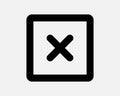 Square Cross Icon X Box Sign Stop Delete Cancel Close Symbol Circular Reject Wrong Cancellation Refuse Remove Halt Cannot Restrict