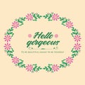 Crowd pink floral frame and unique shape leaf, for hello gorgeous greeting card template design. Vector