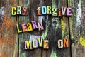 Cry forgive learn move on forward accept faith Royalty Free Stock Photo