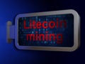 Cryptocurrency concept: Litecoin Mining on billboard background