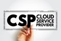 CSP Cloud Service Provider - third-party company offering a cloud-based platform, infrastructure, application and storage services Royalty Free Stock Photo