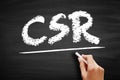 CSR Corporate Social Responsibility - type of business self-regulation with the aim of being socially accountable, acronym text