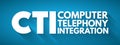 CTI - Computer Telephony Integration acronym, technology concept background