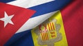 Cuba and Andorra two flags textile cloth, fabric texture