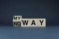 Cubes form words My way - no way. Concept of choice in business, work and personal life Royalty Free Stock Photo