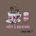 Cup of coffee with macaroons. Coffee and macarons. What else? Vector illustration on brown background