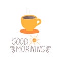 Cup of coffee on saucer with hand inscription Good morning. Vector illustration in flat style Royalty Free Stock Photo