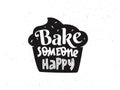 A cupcake silhouette with a lettering: bake someone happy. Sweet muffin with hand drawn bake quote. baking and cooking