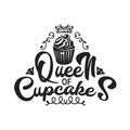 Cupcakes Quote and Saying good for poster. Queen of cupcakes