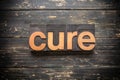Cure Concept Vintage Wooden Letterpress Type Word Royalty Free Stock Photo