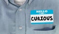 Curious Hello I Am Questioning Interested Name Tag Royalty Free Stock Photo