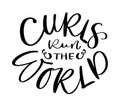 Curls run the world vector calligraphic vintage motivation text. Quote about naturally wavy or curly hairs. Curly girl method.