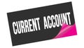 CURRENT ACCOUNT text on black pink sticker stamp