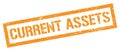 CURRENT ASSETS orange grungy rectangle stamp