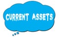 CURRENT  ASSETS text written on a blue thought bubble Royalty Free Stock Photo