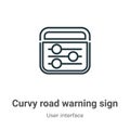 Curvy road warning sign outline vector icon. Thin line black curvy road warning sign icon, flat vector simple element illustration