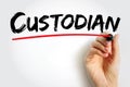 Custodian - a person who has responsibility for taking care of or protecting something, text concept background