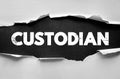 CUSTODIAN word under torn paper background, representing responsibility, security, safekeeping, maintenance, and trust management Royalty Free Stock Photo